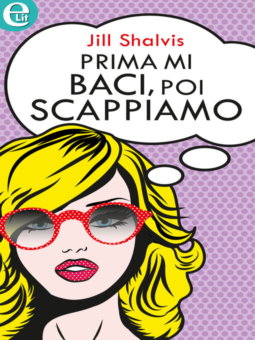 Title details for Prima mi baci, poi scappiamo by Jill Shalvis - Available
